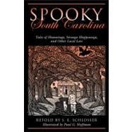 Spooky South Carolina Tales Of Hauntings, Strange Happenings, And Other Local Lore