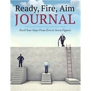 Ready, Fire, Aim Journal