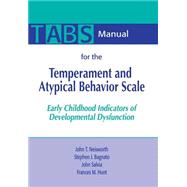 Tabs Manual for the Temperament and Atypical Behavior Scale: Early Childhood Indicators of Developmental Dysfunction