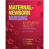 Olds' Maternal-Newborn Nursing & Women's Health Across the Lifespan Plus MyLab Nursing with Pearson eText -- Access Card Package