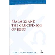 Psalm 22 and the Crucifixion of Jesus