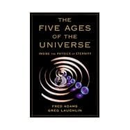 The Five Ages of the Universe