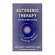 Autogenic Therapy: Self-Help for Mind and Body
