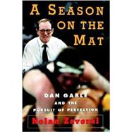 A Season on the Mat; Dan Gable and the Pursuit of Perfection