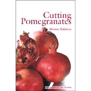 Cutting Pomegranates : With Sculpture by Oded Halahmy