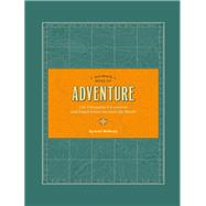 Ultimate Book of Adventure Life-Changing Excursions and Experiences Around the World (Adventure Books, Adventure Ideas, Art Books)