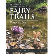 Whimm’s Enchanting Book of Fairy Trails