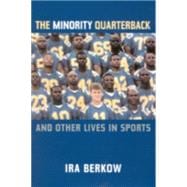 The Minority Quarterback And Other Lives in Sports