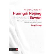 Field Guide to the Huangdi Neijing Suwen