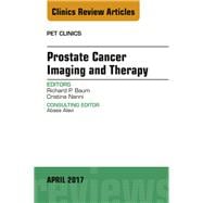 Prostate Cancer Imaging and Therapy, an Issue of Pet Clinics