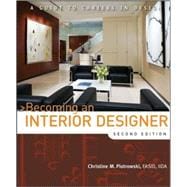 Becoming an Interior Designer : A Guide to Careers in Design