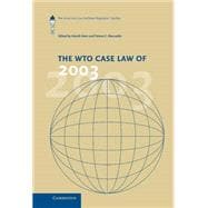 The WTO Case Law of 2003: The American Law Institute Reporters' Studies