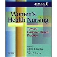 Women's Health Nursing : Toward Evidence-Based Practice