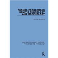 Formal Problems in Semitic Phonology and Morphology
