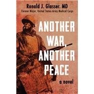 Another War, Another Peace A Novel
