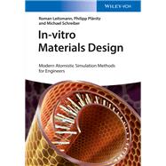 In-vitro Materials Design Modern Atomistic Simulation Methods for Engineers
