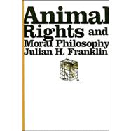 Animal Rights And Moral Philosophy
