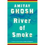 River of Smoke A Novel