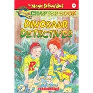 The Magic School Bus Science Chapter Book #9: Dinosaur Detectives Dinosaur Detectives