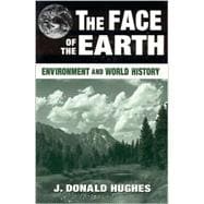 The Face of the Earth: Environment and World History: Environment and World History