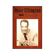 Duke Ellington the 100th Anniversary: The 100th Anniversary Collection