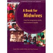A Book For Midwives: Care For Pregnancy, Birth, And Women's health