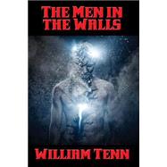 The Men in the Walls: With linked Table of Contents