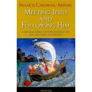 Meeting Jesus and Following Him A Retreat Given to Pope Benedict XVI and the Papal Household