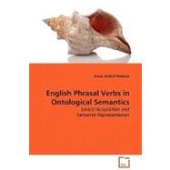 English Phrasal Verbs in Ontological Semantics: Lexical Acquisition and Semantic Representation