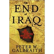 The End of Iraq; How American Incompetence Created a War Without End