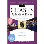 Chase's Calendar of Events 2021 The Ultimate Go-to Guide for Special Days, Weeks and Months