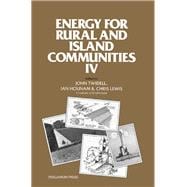 Energy for Rural and Island Communities, IV: Proceedings of the Fourth International Conference Held at Inverness, Scotland, September 16-19, 1985