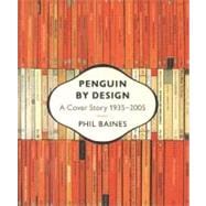 Penguin by Design : A Cover Story 1935-2005