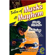 Tales of Masks and Mayhem : Neo-Pulp Stories for the 21st Century