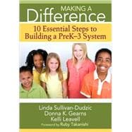 Making a Difference : 10 Essential Steps to Building a PreK-3 System