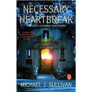 Necessary Heartbreak A Novel of Faith and Forgiveness