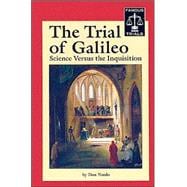 The Trial of Galileo: Science Versus the Inquisition