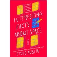 Interesting Facts about Space A Novel