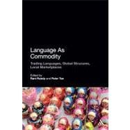 Language As Commodity Global Structures, Local Marketplaces