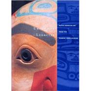 Uncommon Legacies : Native American Art from the Peabody Essex Museum