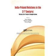 India Poland Relations in the 21st Century Vistas for Future Cooperation