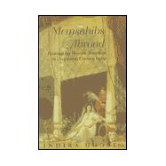 Memsahibs Abroad Writings by Women Travellers in Nineteenth Century India