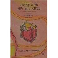 Living with HIV and ARVs Three-Letter Lives