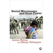 Social Movements and State Power Argentina, Brazil, Bolivia, Ecuador