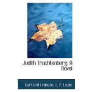 Judith Trachtenberg : A Novel
