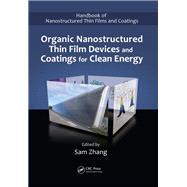 Organic Nanostructured Thin Film Devices and Coatings for Clean Energy