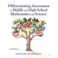 Differentiating Assessment in Middle and High School Mathematics and Science