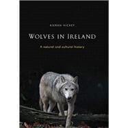 Wolves in Ireland A natural and cultural history