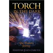 Torch in the Dark: One Woman's Journey