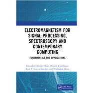 Electromagnetism for Signal Processing, Spectroscopy and Contemporary Computing